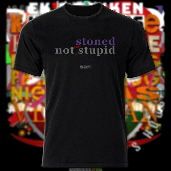 Stoned, not Stupid!