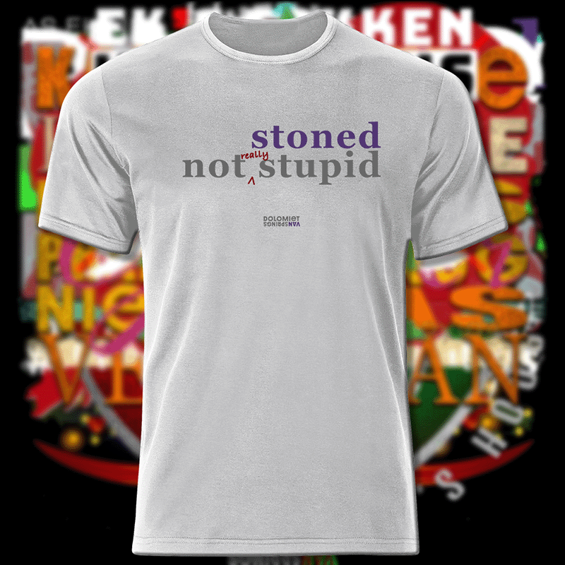 Stoned, not Stupid!